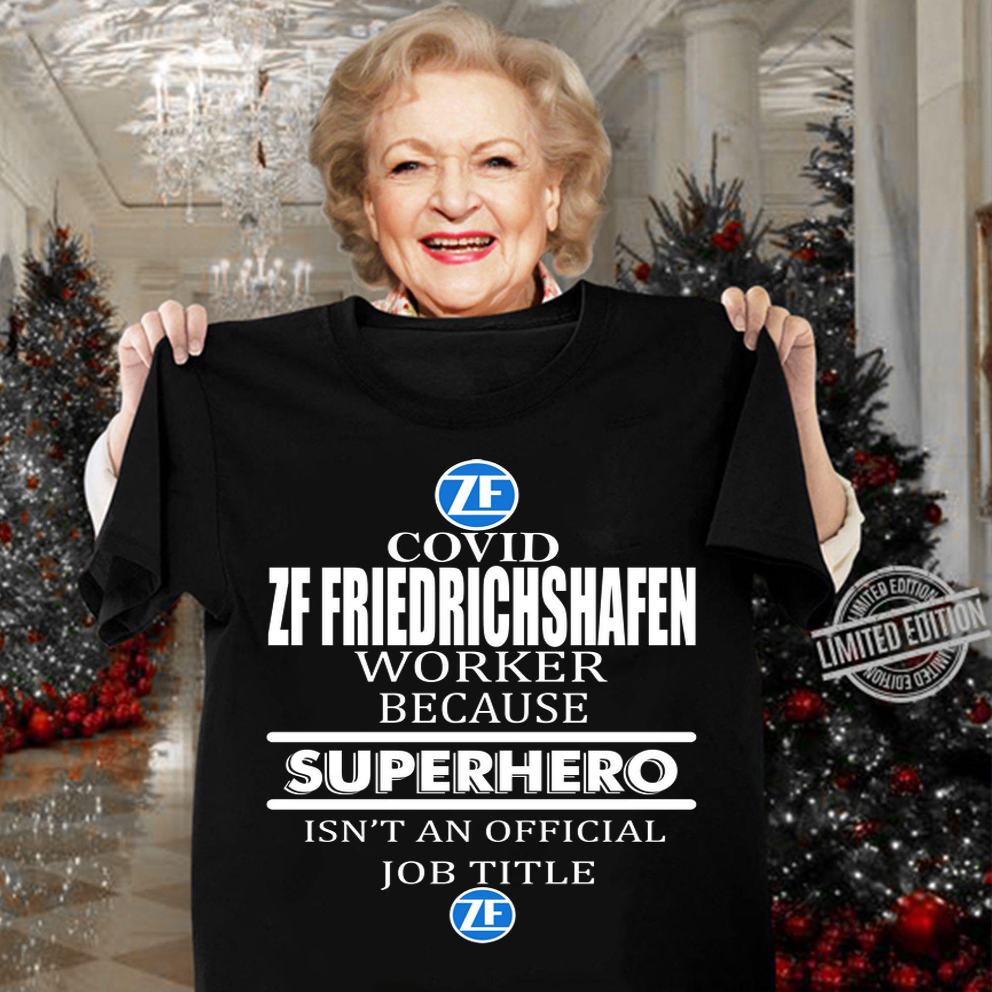 Covid Zf Friedrichshafen Worker Because Superhero Isnt An Official Job Title t-shirt woman shirt
