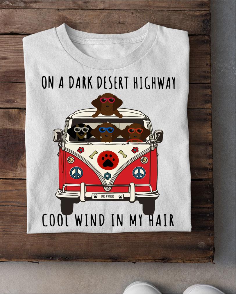 Dachshund On A Dark Desert Highway Cool Wind In My Hair t-shirt shirt