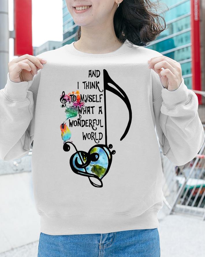 Music note and i think to myself what a wonderful world t-shirt sweatshirt
