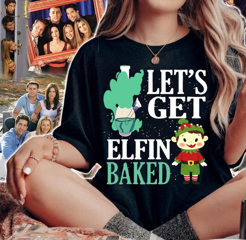 Christmas Elf Let's Get Elfin Baked Stoner t-shirt woman shirt