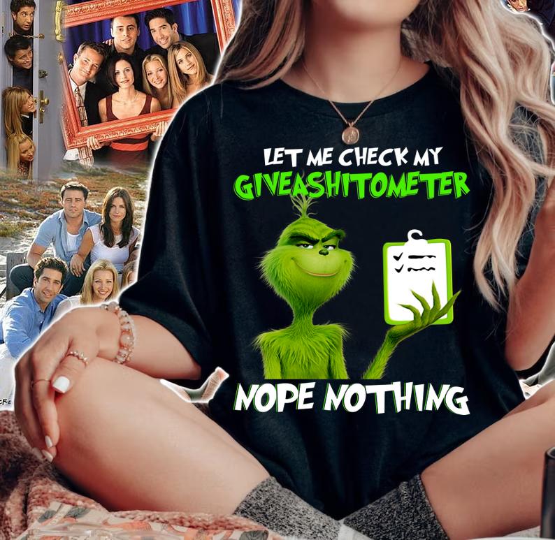 Grinch let me check my give a shit ometer nope nothing t-shirt woman shirt