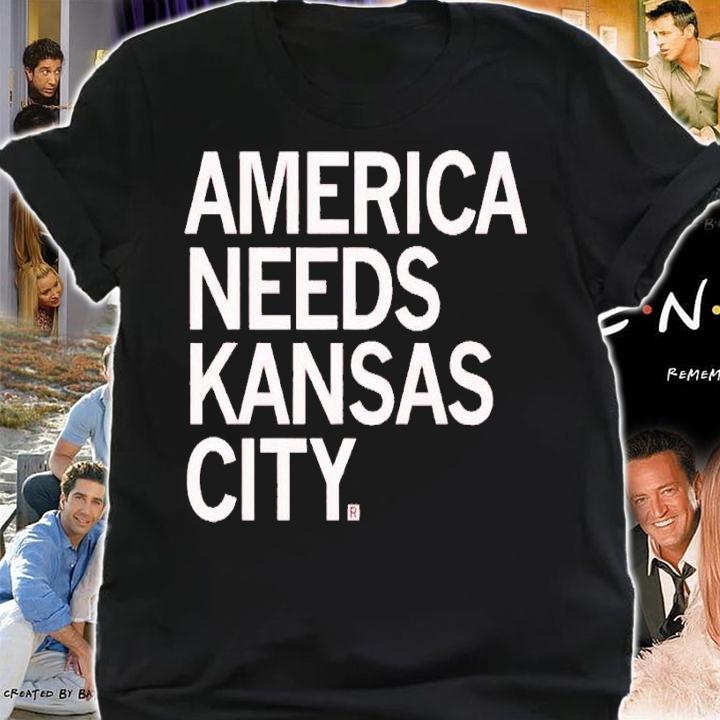 America needs Kansas City shirt t-shirt shirt