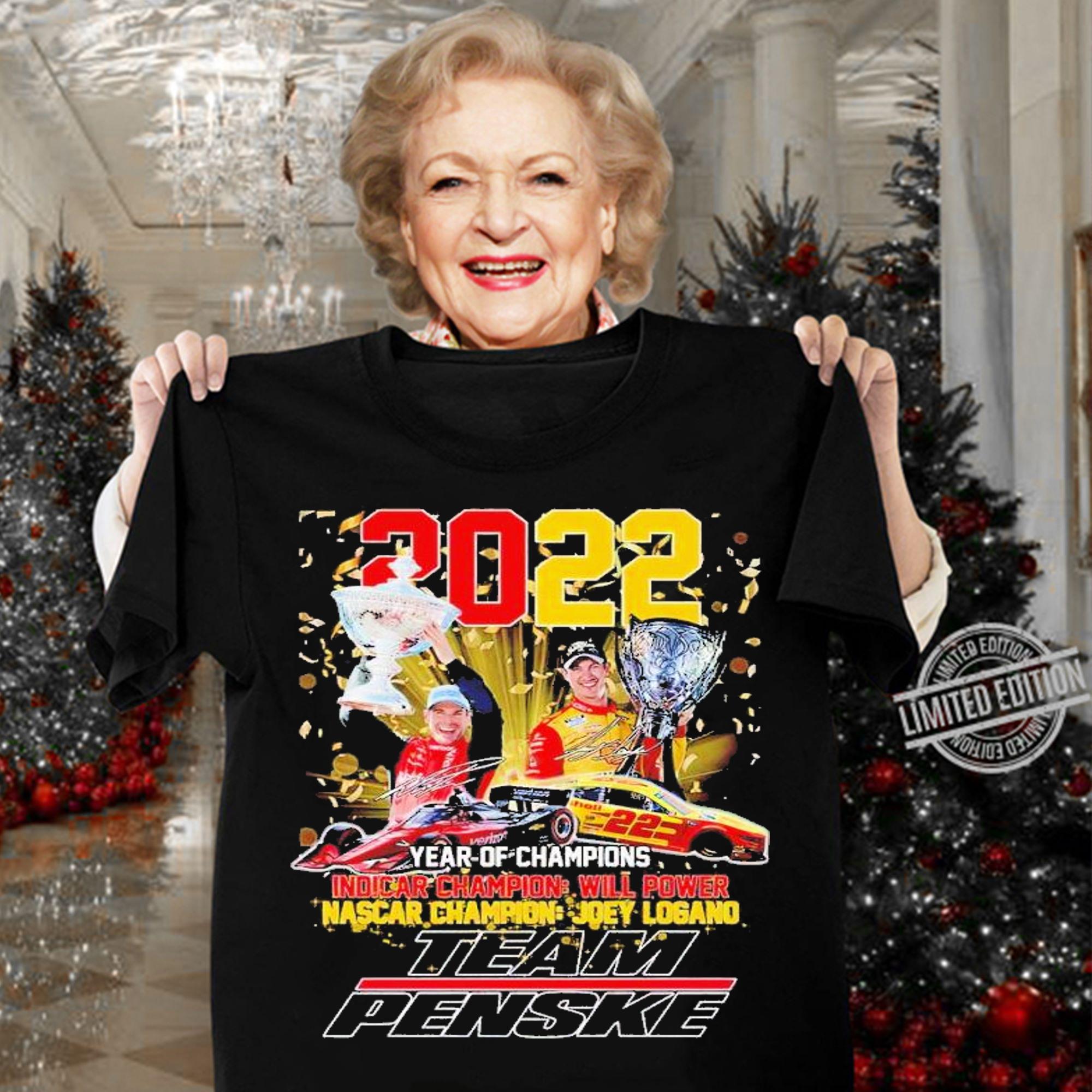 2022 year of Champions Indicar Champion will power Nascar Champion Joey Logano Team Penske shirt t-shirt woman shirt