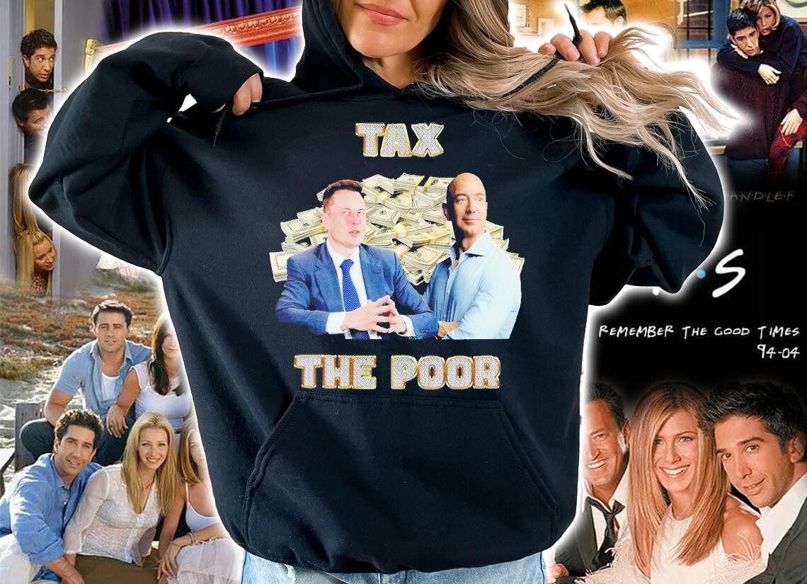 Elon Musk Tax the poor shirt t-shirt hoodie