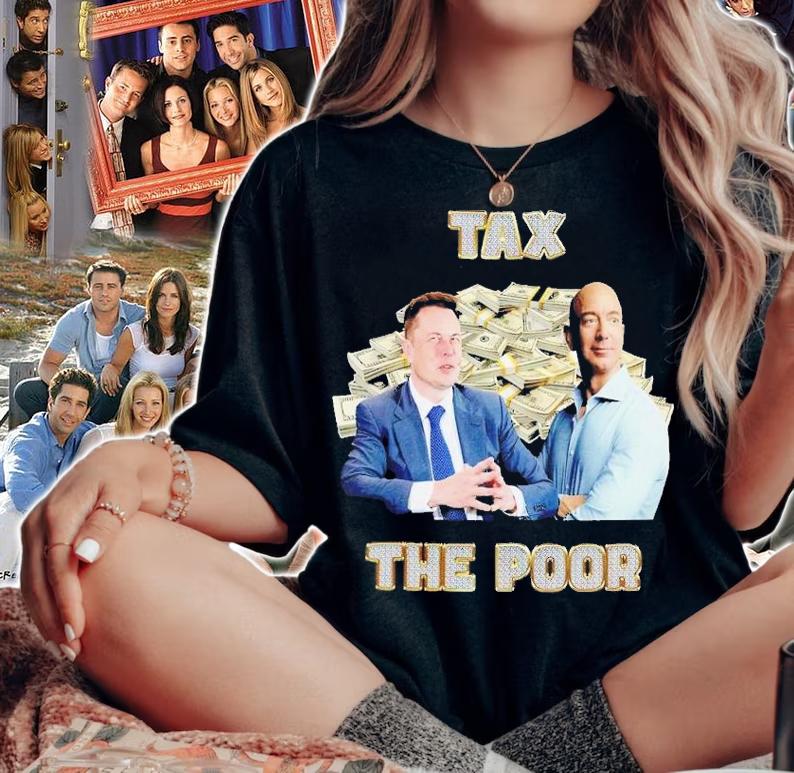 Elon Musk Tax the poor shirt t-shirt woman shirt