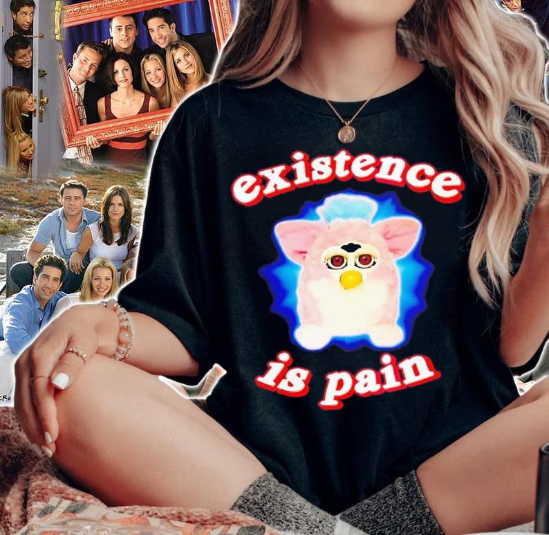 Furby Existence is Pain shirt t-shirt woman shirt