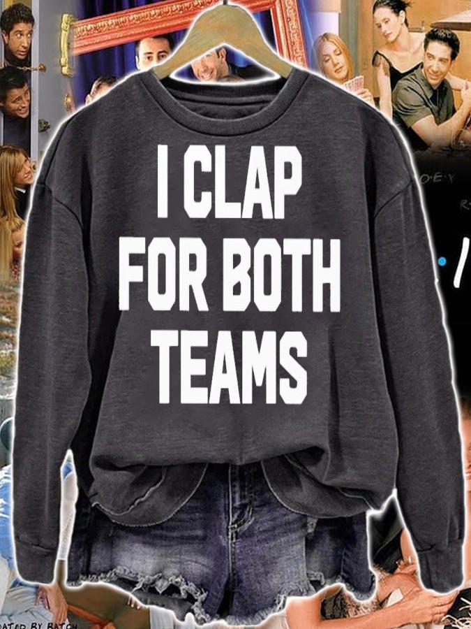 I clap for both teams shirt t-shirt sweatshirt
