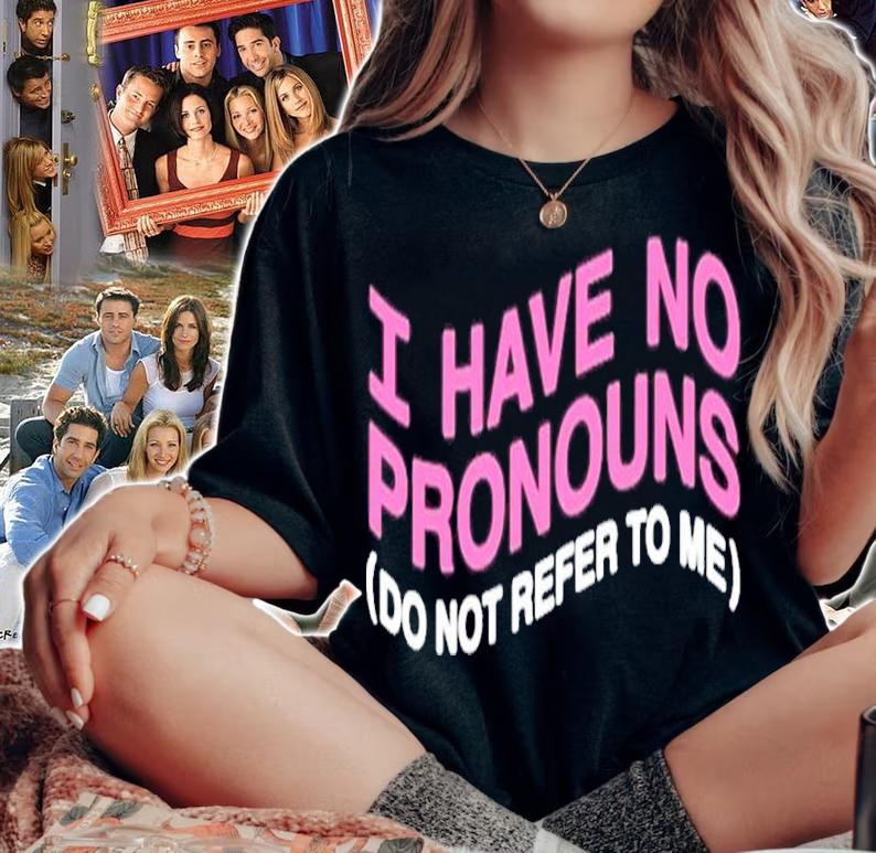 I have no pronouns do not refer to me t-shirt woman shirt