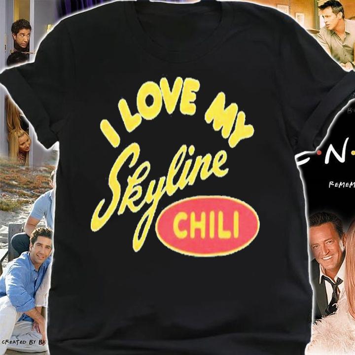 I Love My Skyline Chili Shirt t-shirt shirt
