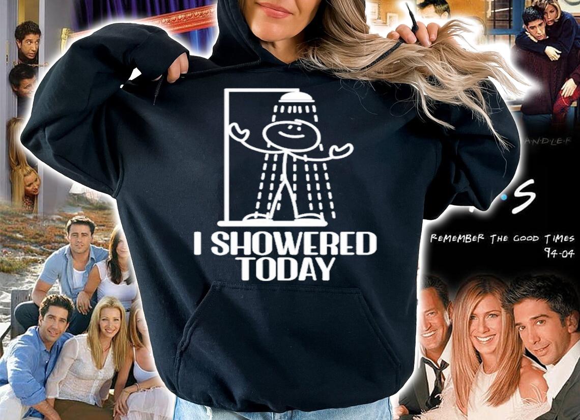 I Showered Today Shirt t-shirt hoodie