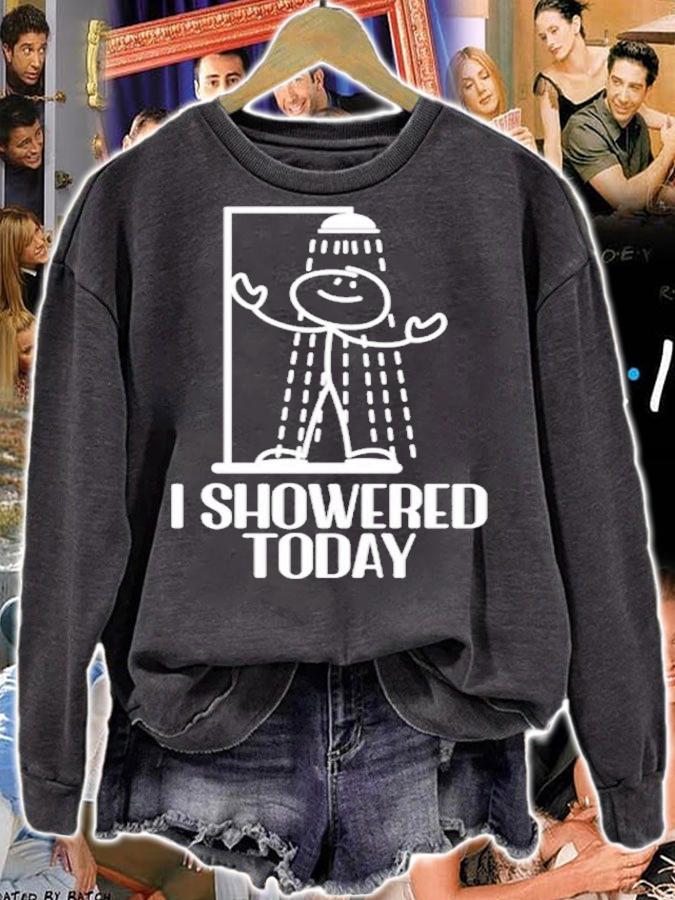 I Showered Today Shirt t-shirt sweatshirt