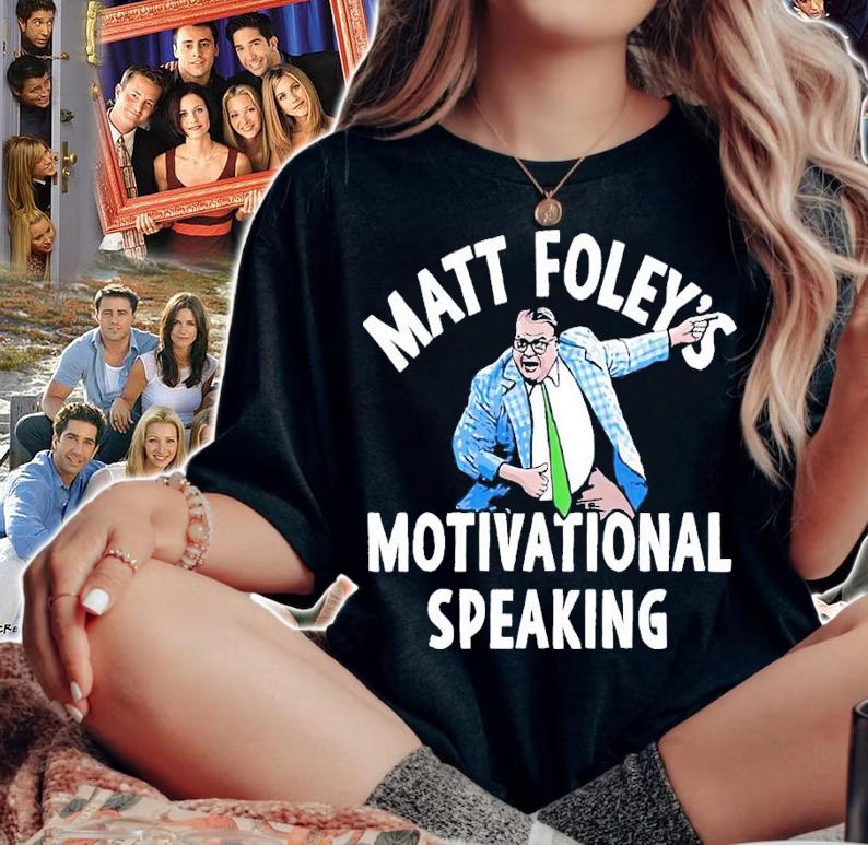 Matt Foley's Motivational speaking shirt t-shirt woman shirt