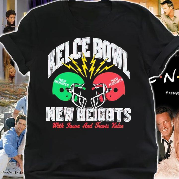 New Heights Kelce Bowl With Jason & Travis Kelce shirt t-shirt shirt