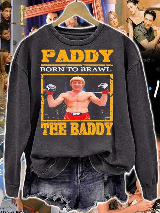 Paddy Born To Brawl The Baddy Shirt t-shirt