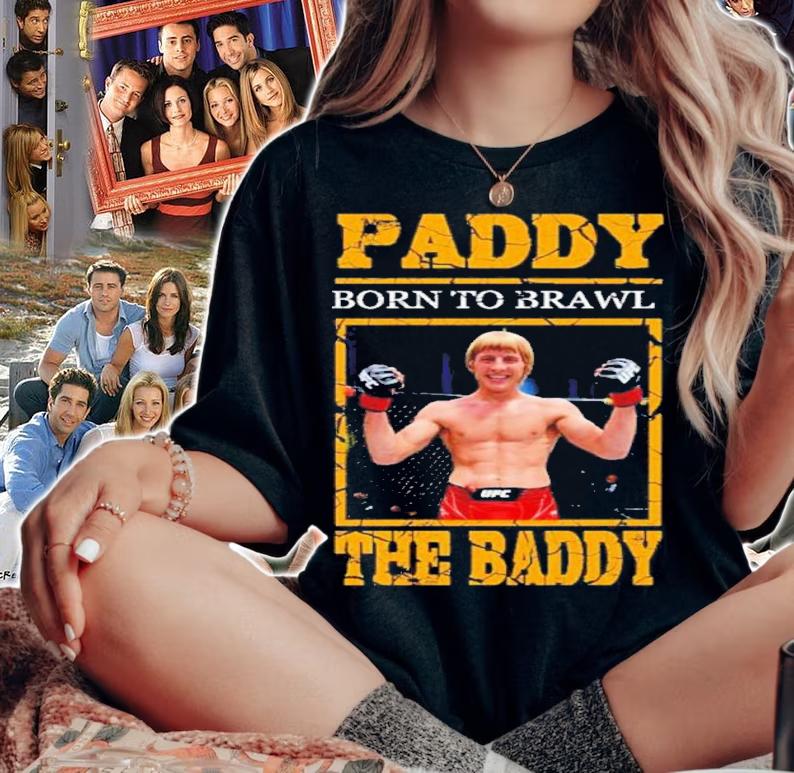 Paddy Born To Brawl The Baddy Shirt t-shirt