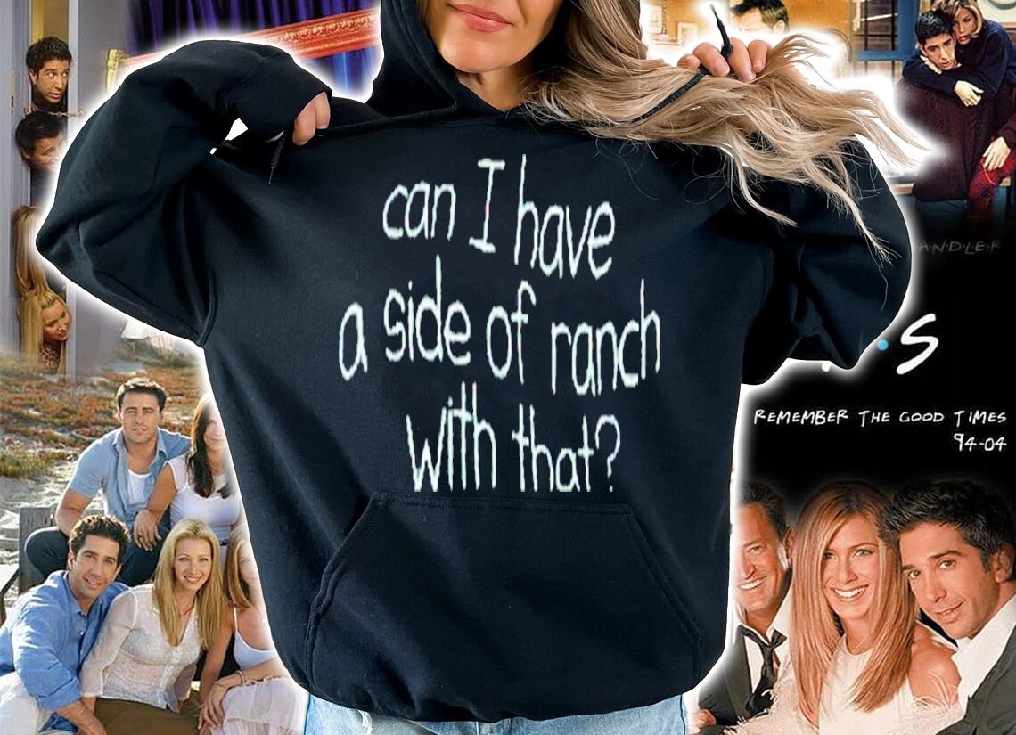 Can I have a side of ranch with that shirt t-shirt
