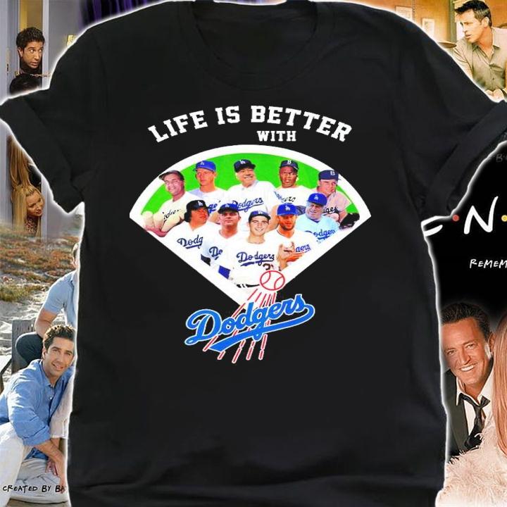 Life is better with LA Dodgers T-shirt t-shirt