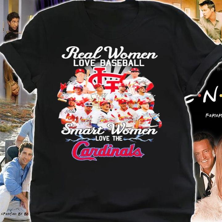 Real women love baseball smart women love the Cardinals signatures shirt t-shirt shirt