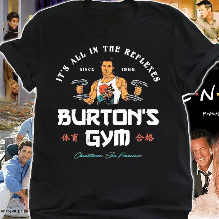 Burton's Gym It's All In The Replexes Since 1986 Shirt t-shirt