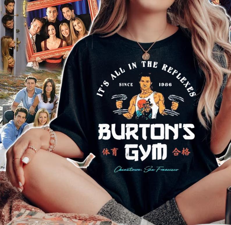 Burton's Gym It's All In The Replexes Since 1986 Shirt t-shirt