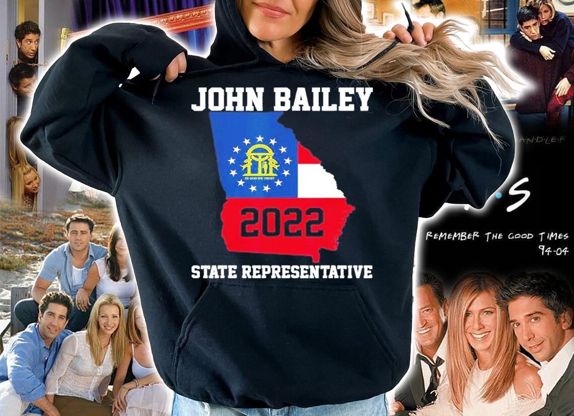 Elect John Bailey for State Representative of Georgia 2022 shirt t-shirt hoodie