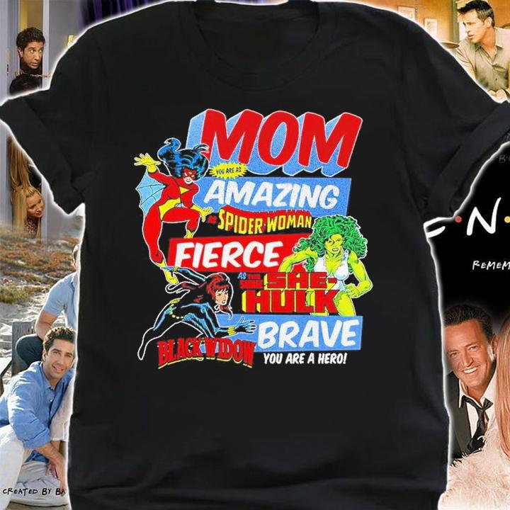 Mom You Are Amazing As Spider Woman Fierce As The Savage She-Hulk Shirt t-shirt
