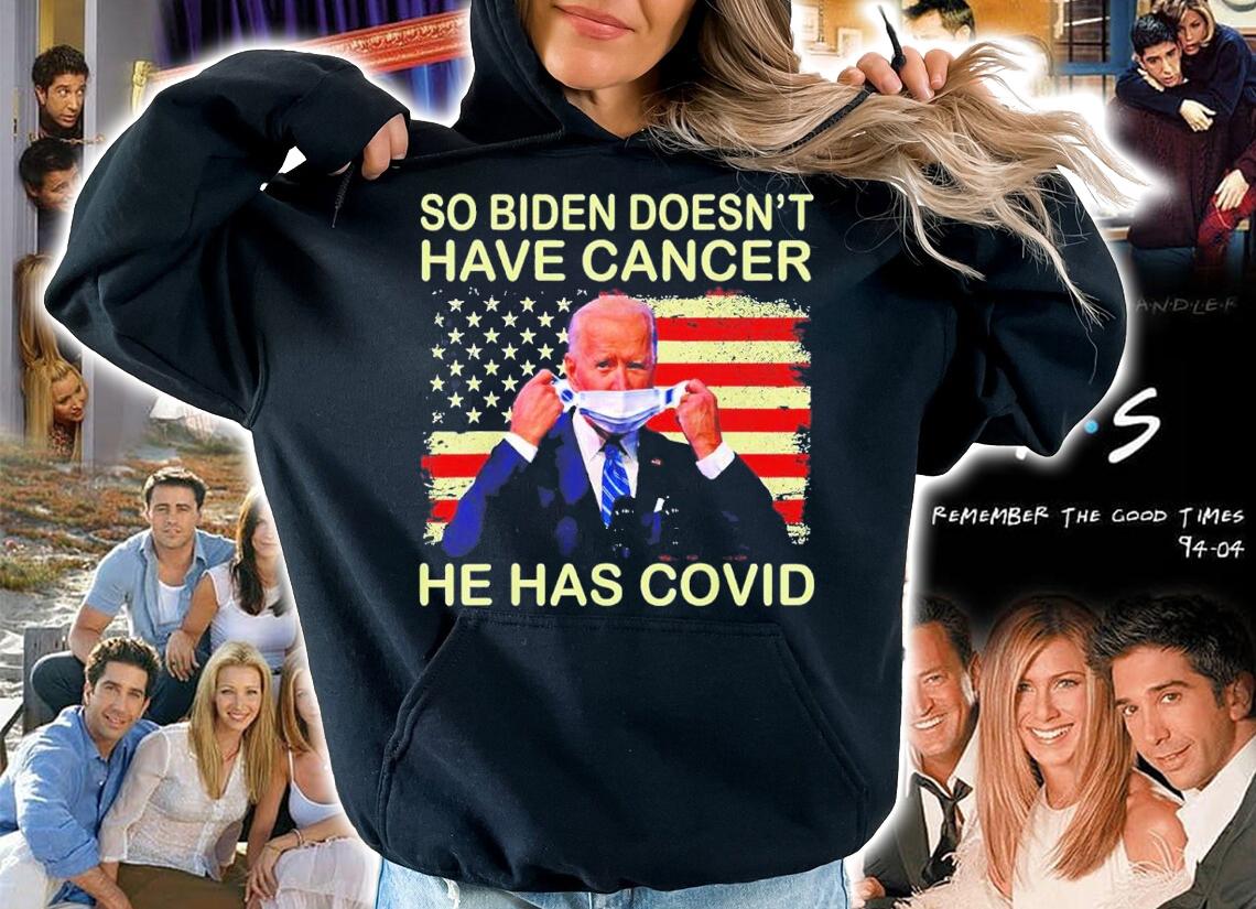 So Biden doesnt have cancer he has Covid Flag Us shirt t-shirt