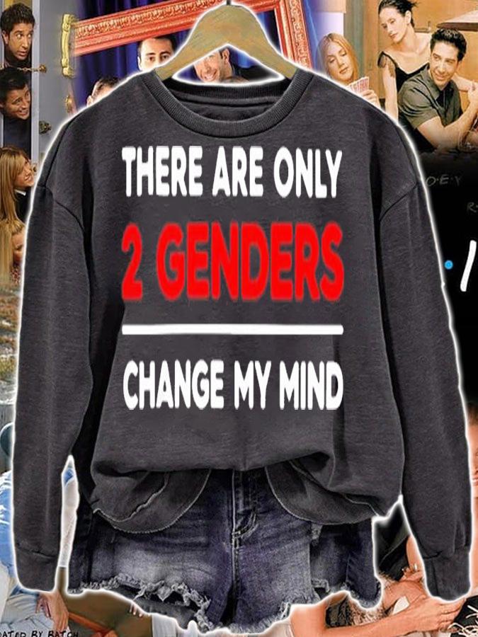 There Are Only 2 Genders Change My Mind Shirt t-shirt