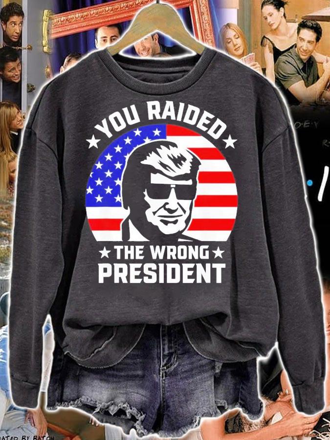 You Raided The Wrong President Pro Trump Anti Biden T-Shirt t-shirt sweatshirt