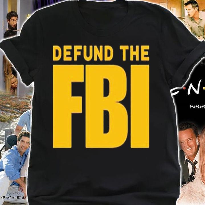 Defund The FBI Shirt t-shirt