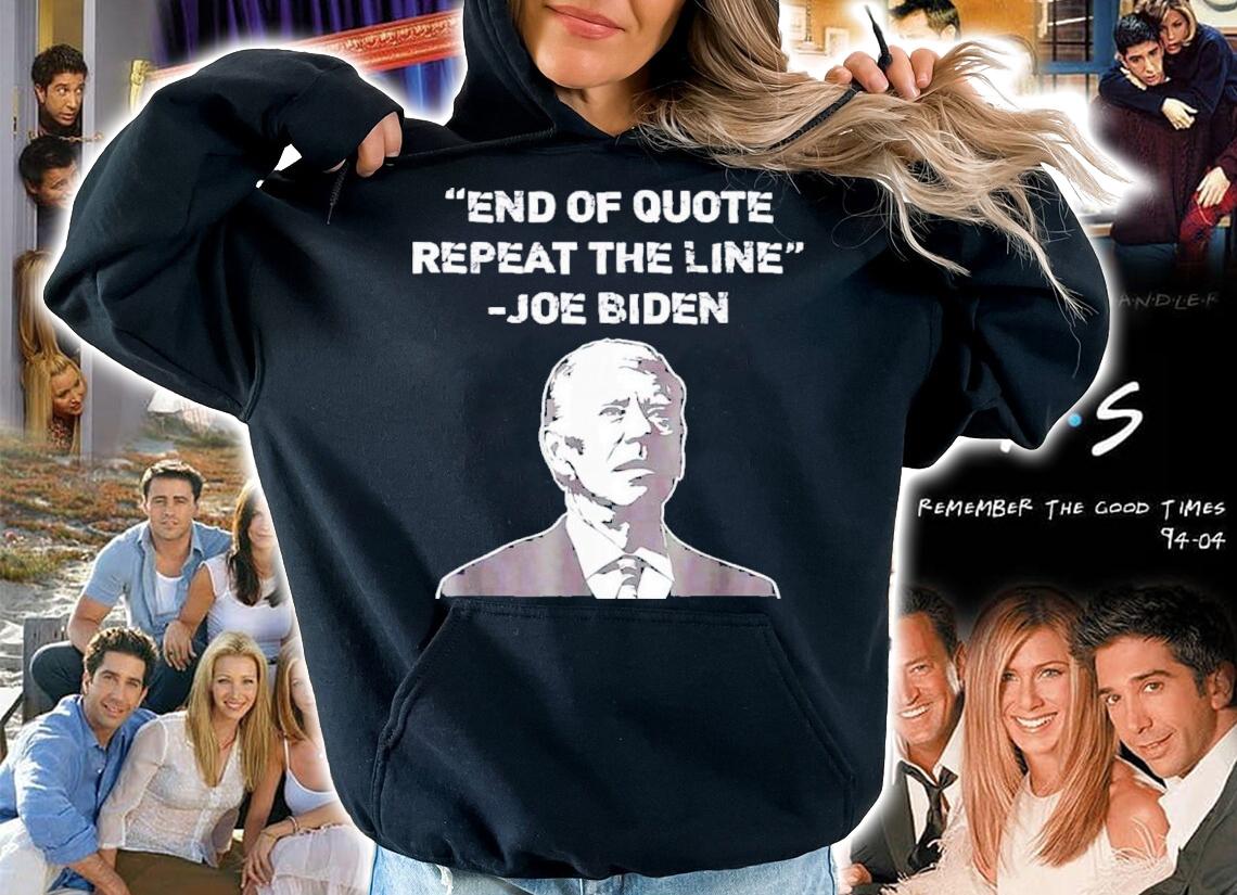 End Of Quote Repeat The Line Confused President Joe Biden Shirt t-shirt