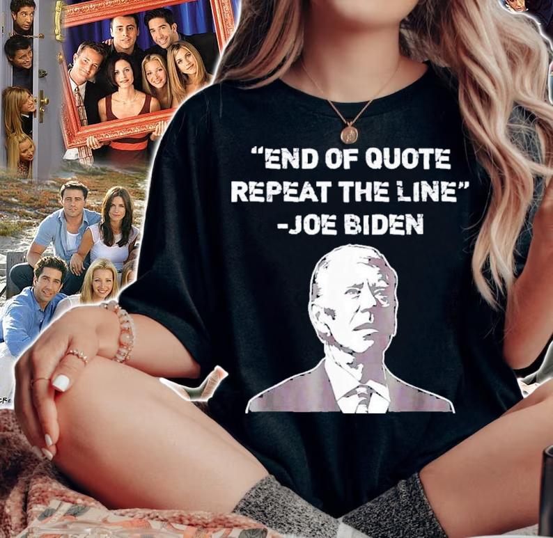 End Of Quote Repeat The Line Confused President Joe Biden Shirt t-shirt