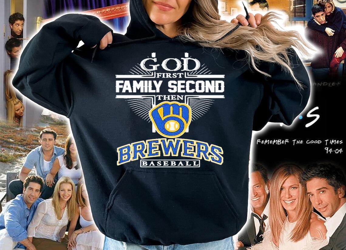 God First Family Second Then Milwaukee Brewers Baseball 2022 Shirt t-shirt hoodie