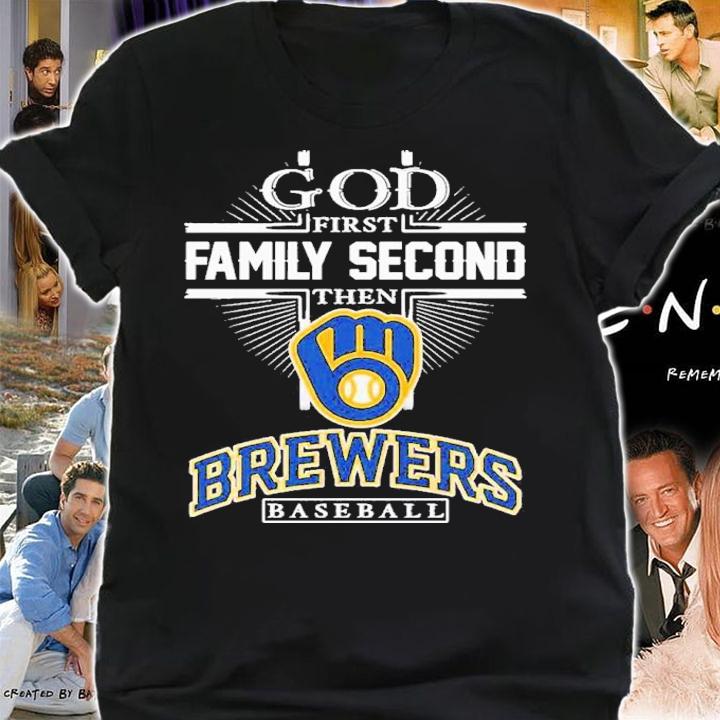 God First Family Second Then Milwaukee Brewers Baseball 2022 Shirt t-shirt shirt