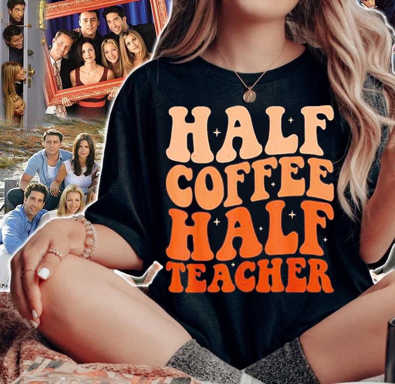 Half Coffee Half Teacher First Day Of School Teacher T-Shirt t-shirt