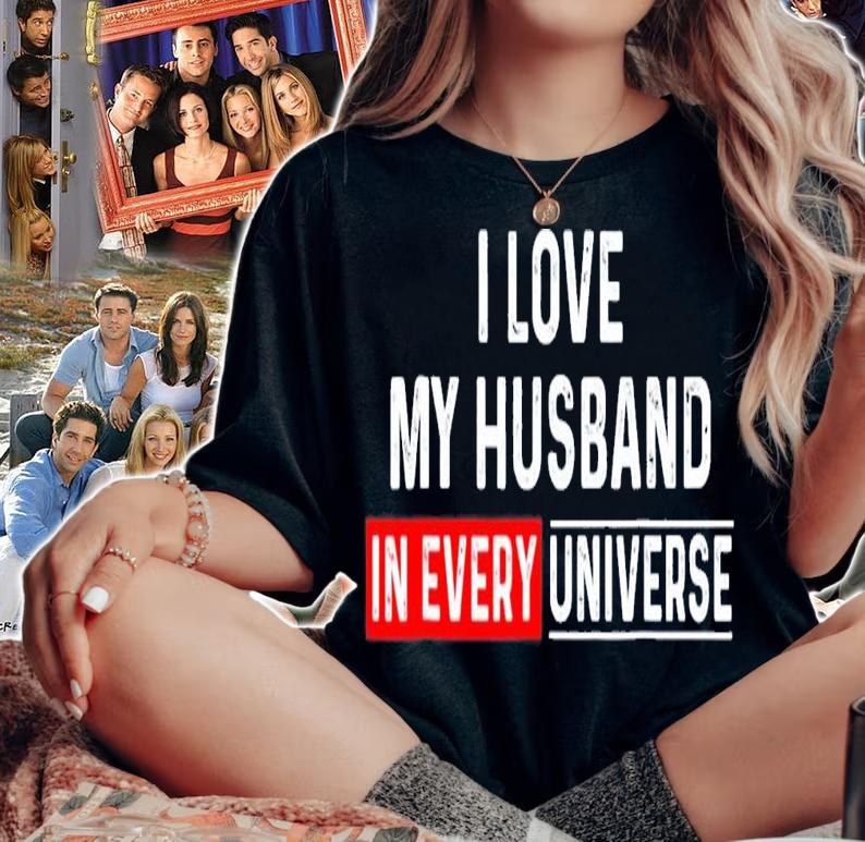 I Love My Husband In Every Universe T-Shirt t-shirt