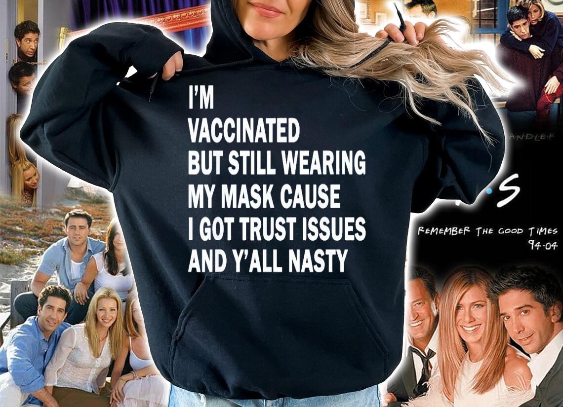 Im Vaccinated But Still Wearing My Mask T-Shirt t-shirt
