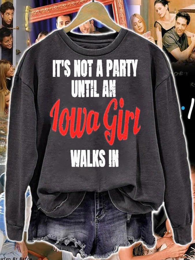 Its Not A Party Until An Iowa Girl Walks In T-Shirt t-shirt