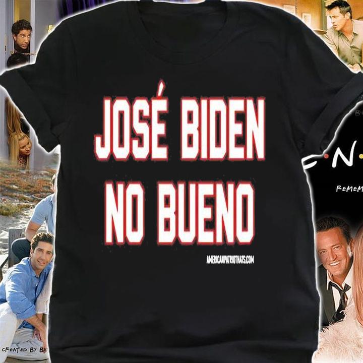 Jos Biden No Bueno T-Shirt t-shirt shirt
