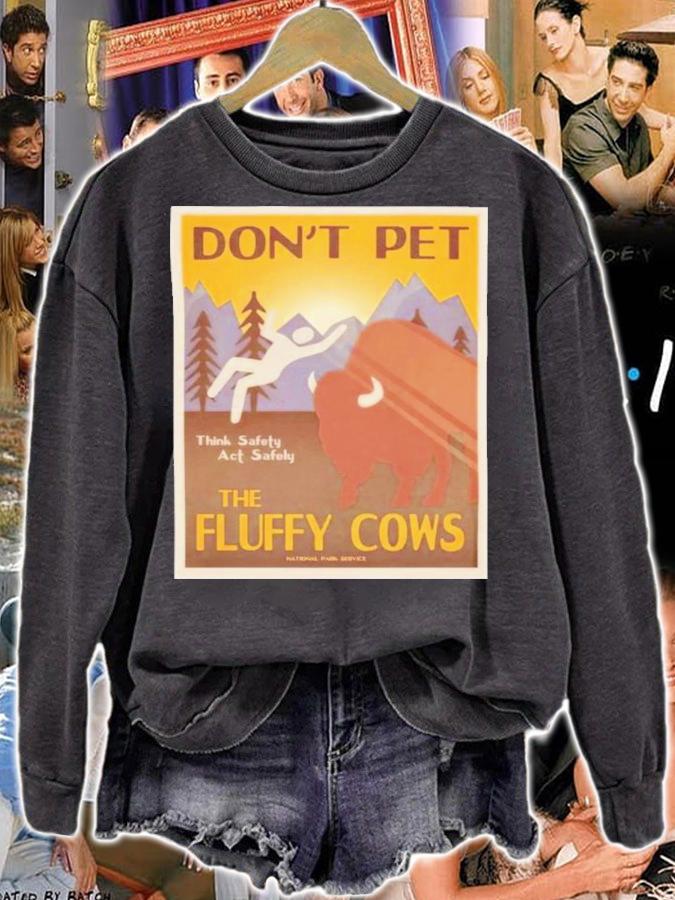 Lakota Man Don't Pet The Fluffy Cows Think Safety Act Safely Shirt t-shirt sweatshirt