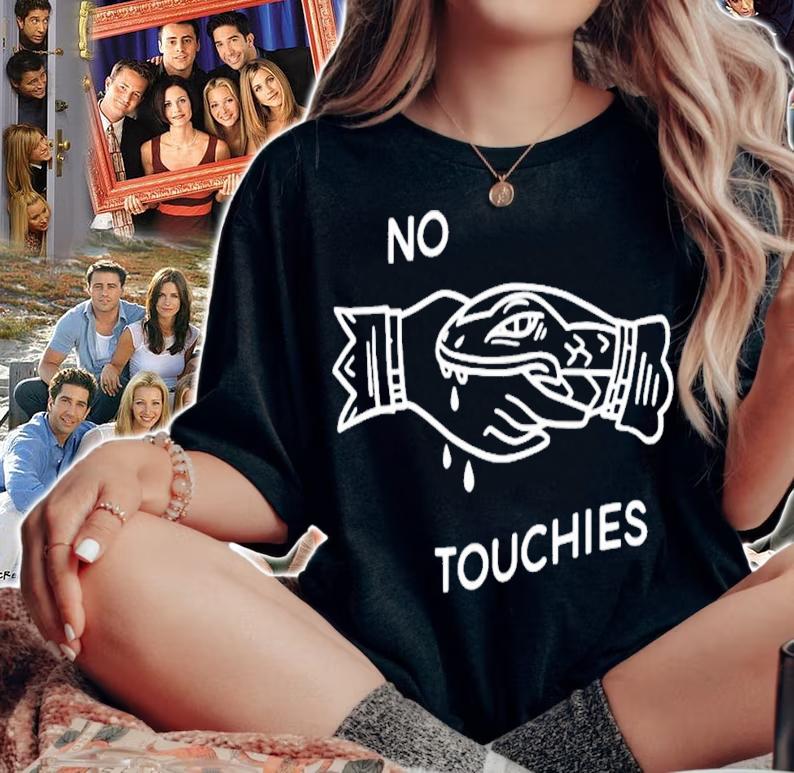 No Touchies T-Shirt t-shirt
