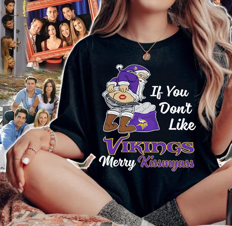Santa Claus If You Dont Like Minnesota Vikings Merry Kissmyass Christmas t-shirt woman shirt