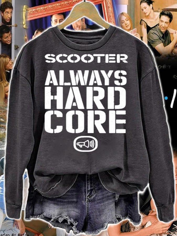 Scooter Always Hard Core T-Shirt t-shirt sweatshirt