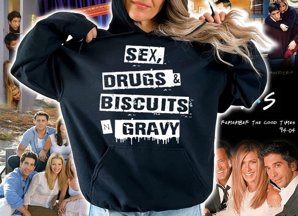 Sex Drugs Biscuits And Gravy T-Shirt t-shirt