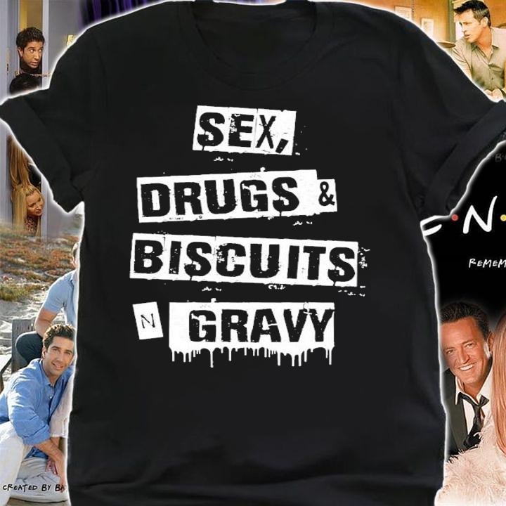 Sex Drugs Biscuits And Gravy T-Shirt t-shirt