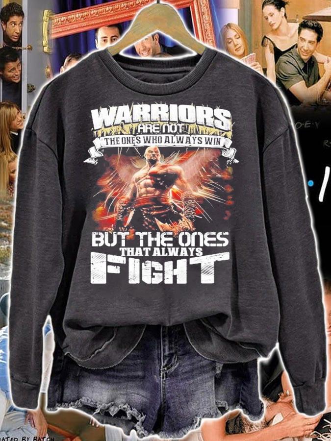 Warriors Are Not The Ones Who Always Win But The Ones That Always Fight shirt t-shirt