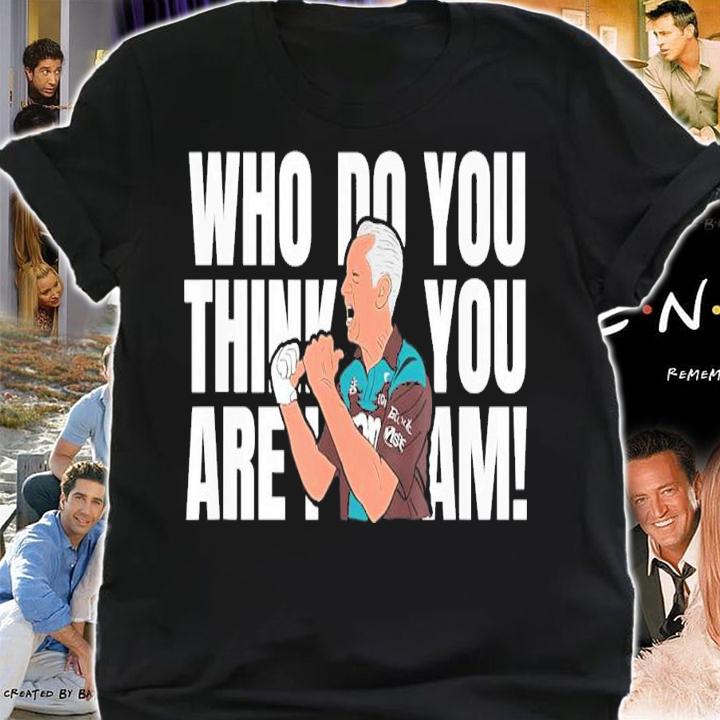 Who Do You Think You Are I Am T-Shirt t-shirt shirt