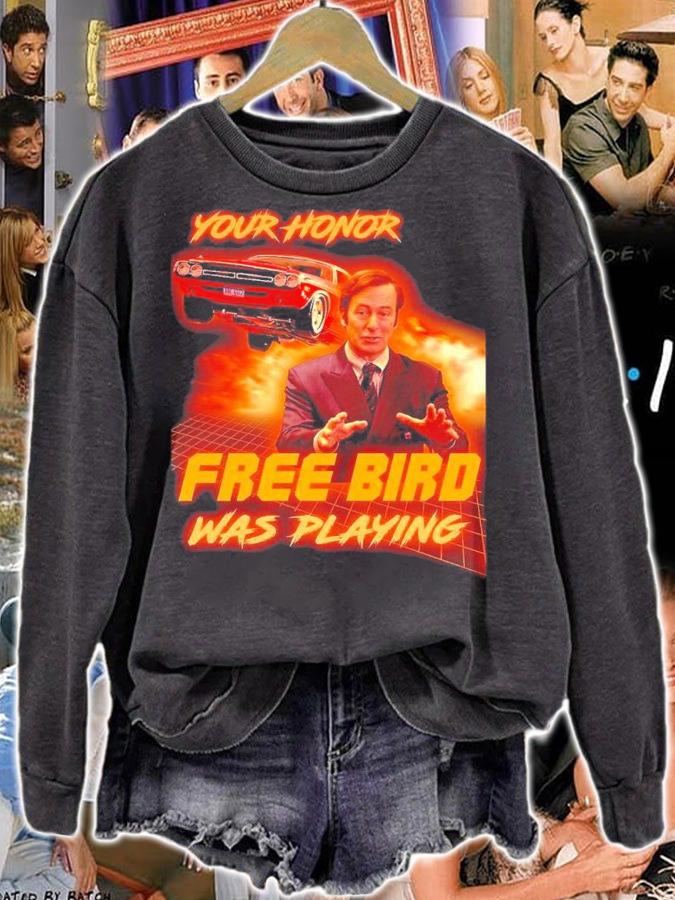 Your honor Free Bird was playing shirt t-shirt