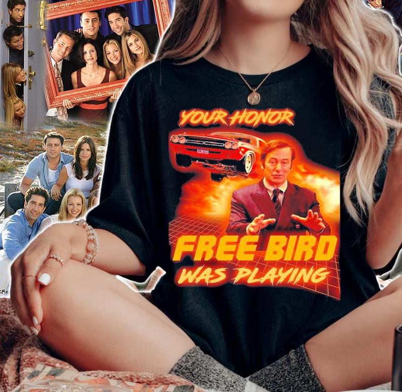 Your honor Free Bird was playing shirt t-shirt
