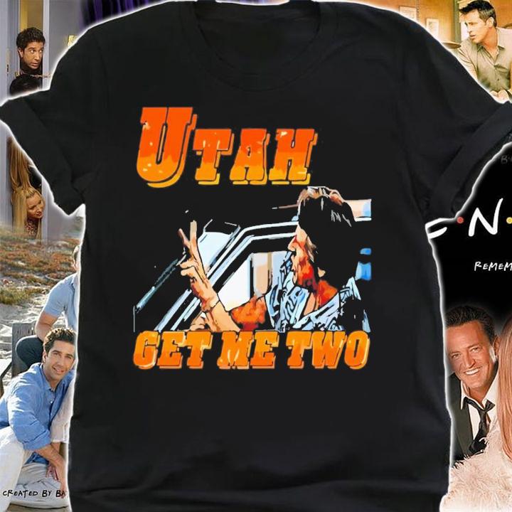 Utah Get Me Two T-Shirt t-shirt shirt